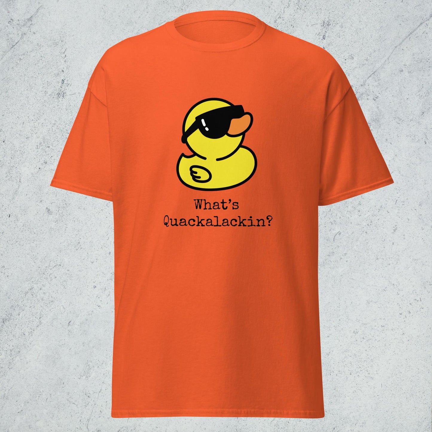 "What's Quackalackin" Classic Tee