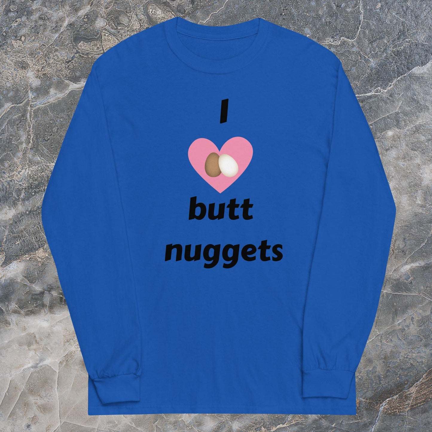 "I [Love} Butt Nuggets" Long Sleeve Shirt
