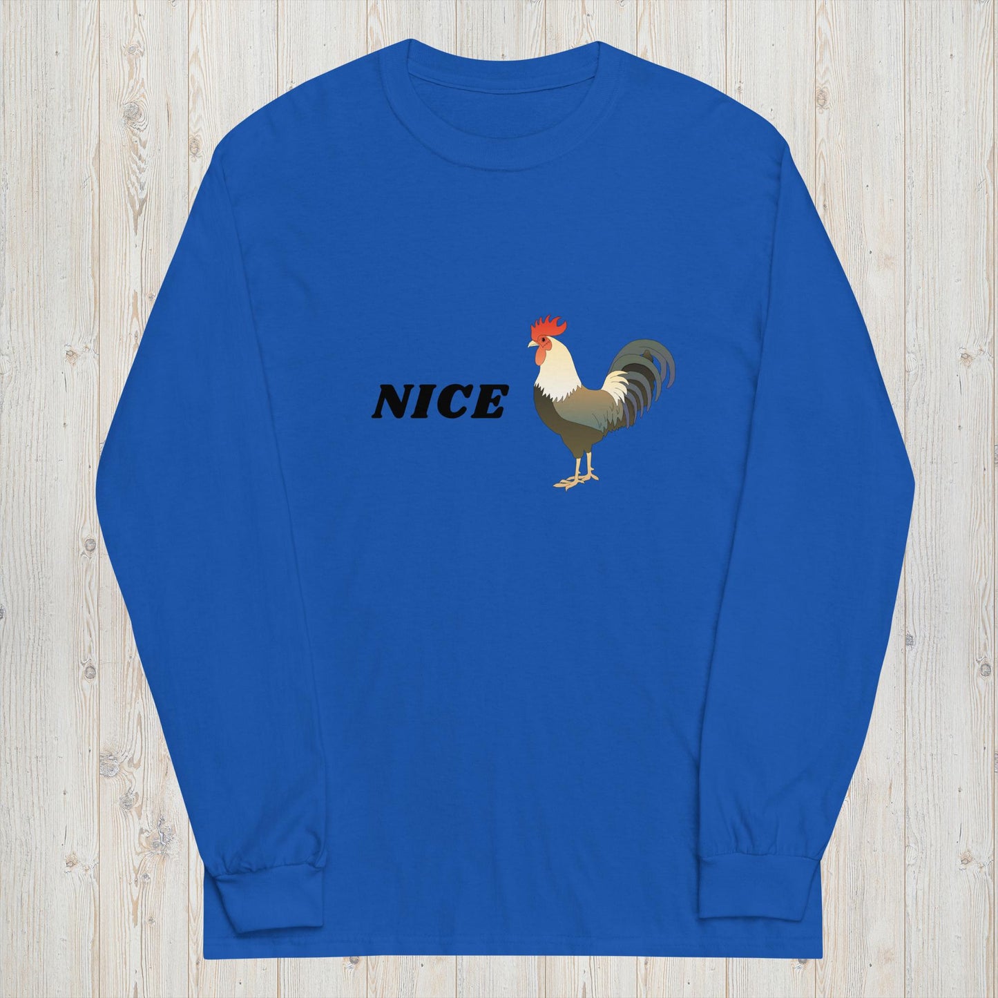 X - "Nice [Rooster}" Long Sleeve Shirt