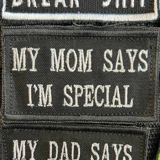“My Mom Says I’m Special” Velcro Patch