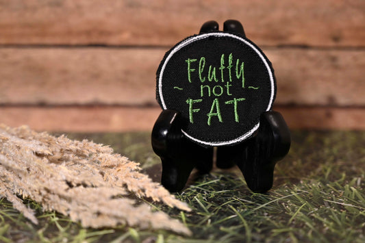 “Fluffy Not Fat” Velcro Patch