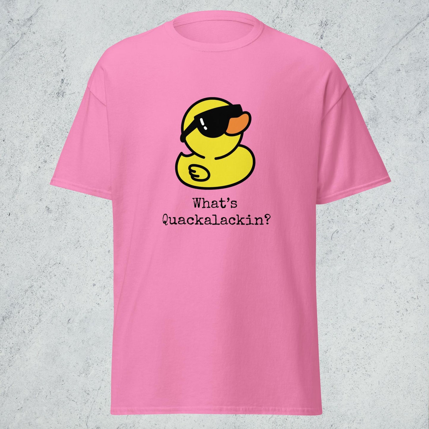 "What's Quackalackin" Classic Tee