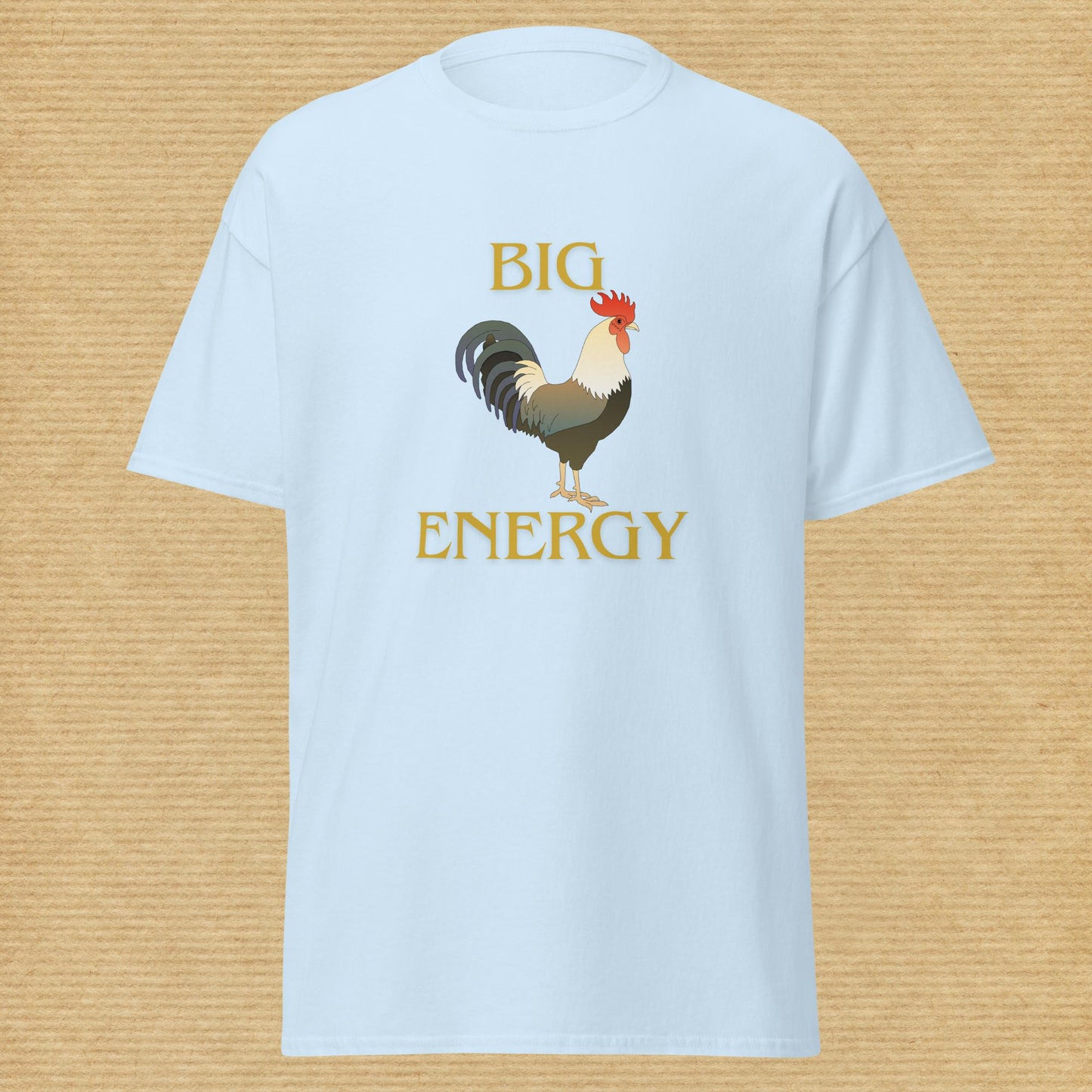 X - "Big [Rooster] Energy" Classic Tee