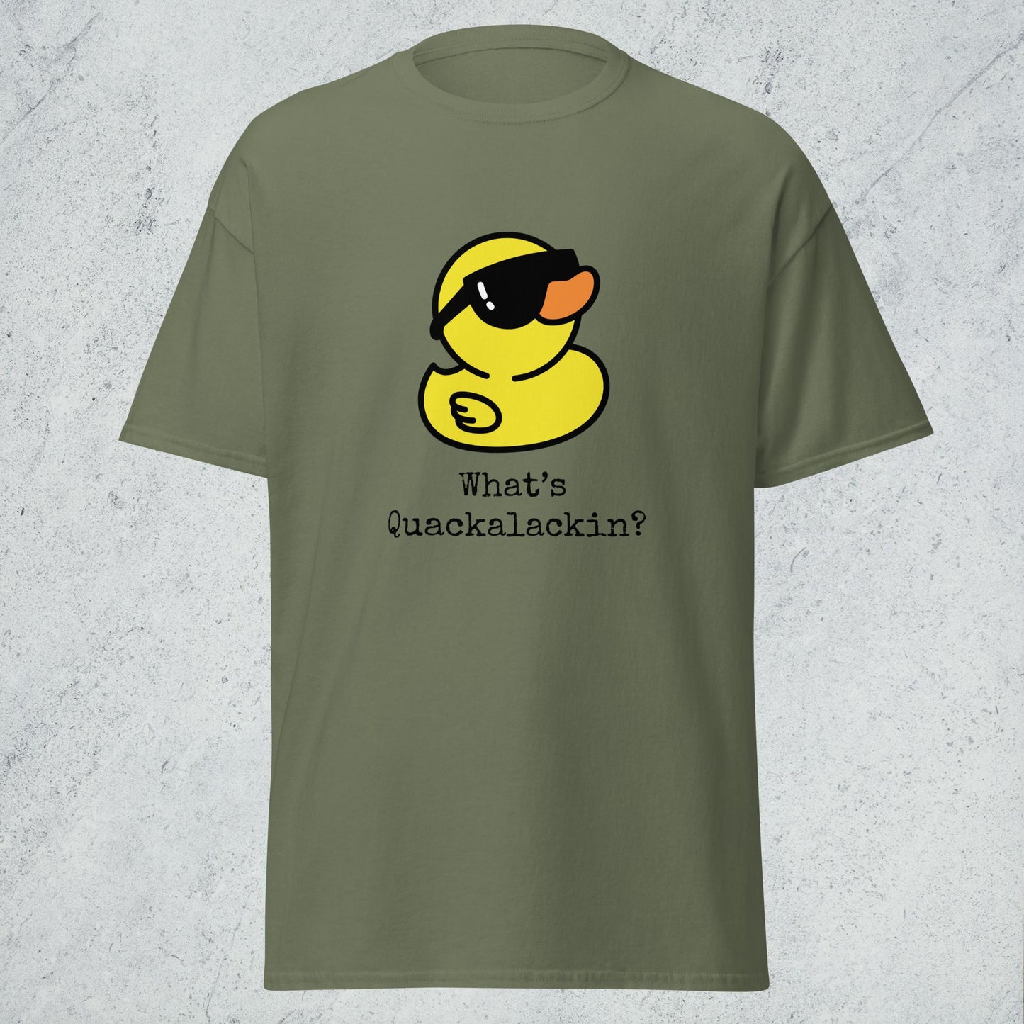 "What's Quackalackin" Classic Tee