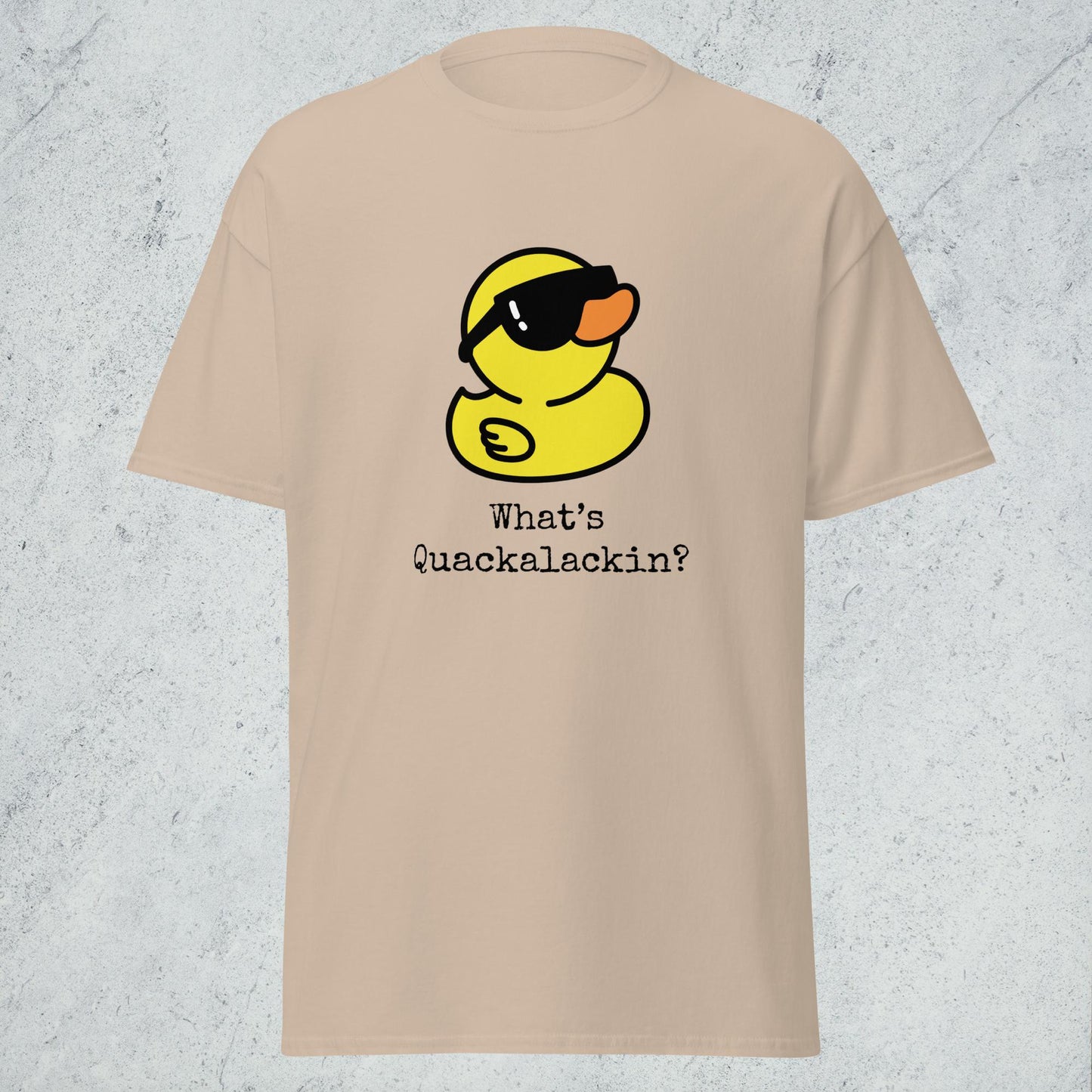 "What's Quackalackin" Classic Tee