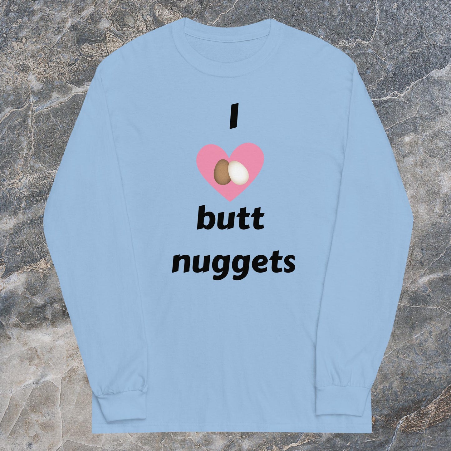 "I [Love} Butt Nuggets" Long Sleeve Shirt