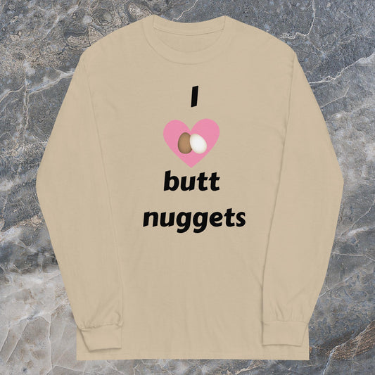 "I [Love} Butt Nuggets" Long Sleeve Shirt