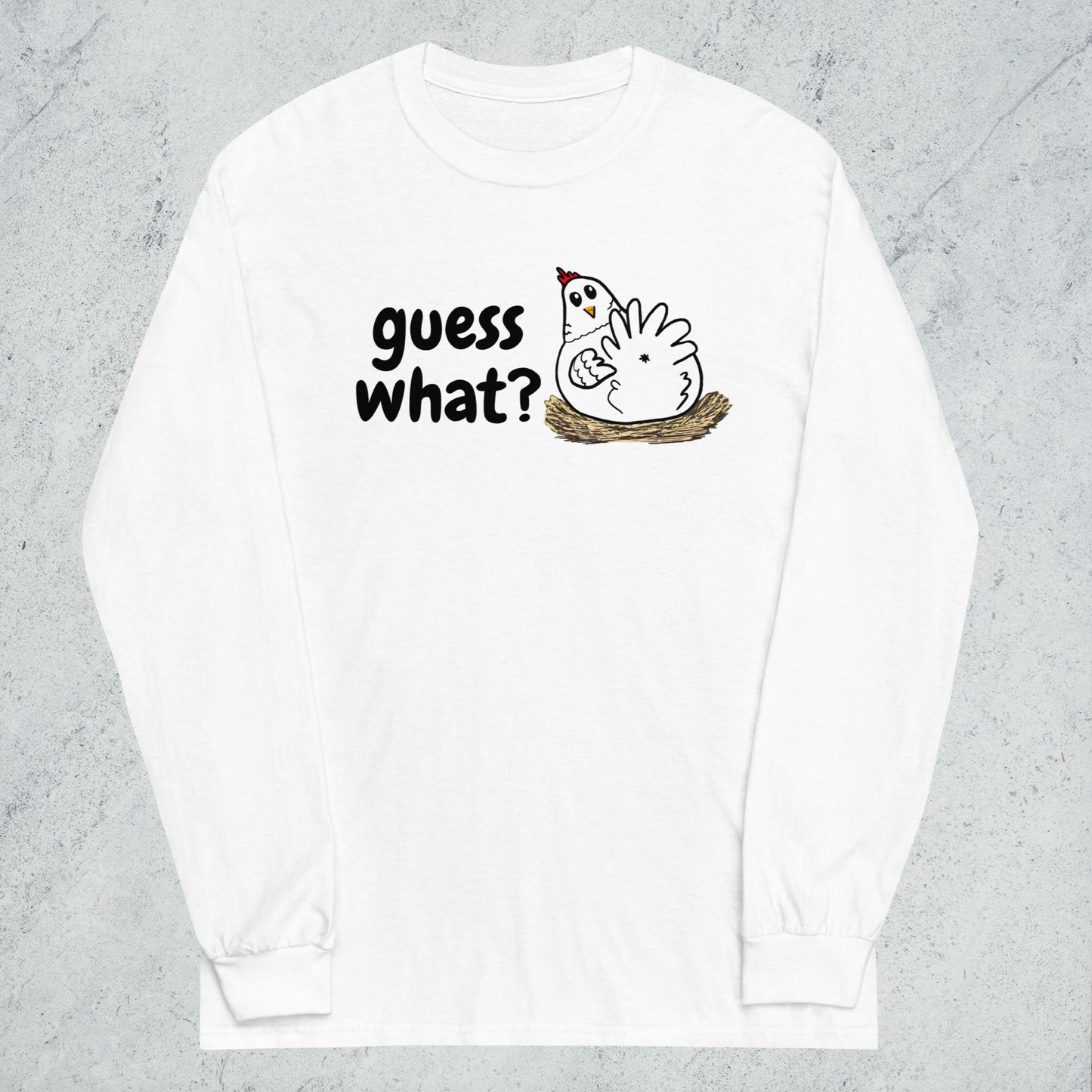 "Guess What [Chicken Butt]" Long Sleeve Shirt